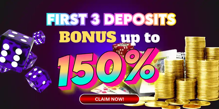 150% first 3 deposit bonus