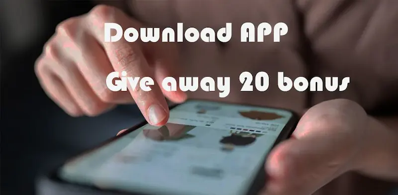 download app give away 20 bonus